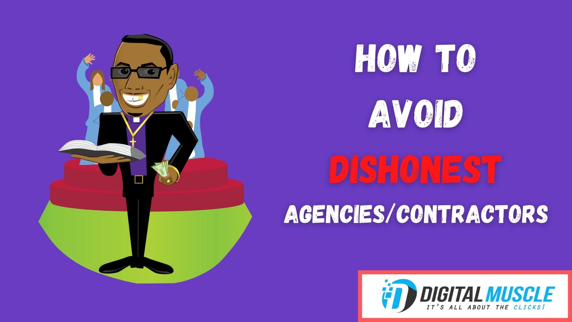 how to avoid dishonest agencies and contractors